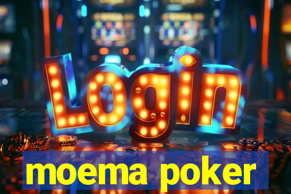 moema poker